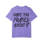 Have You Prayed About It