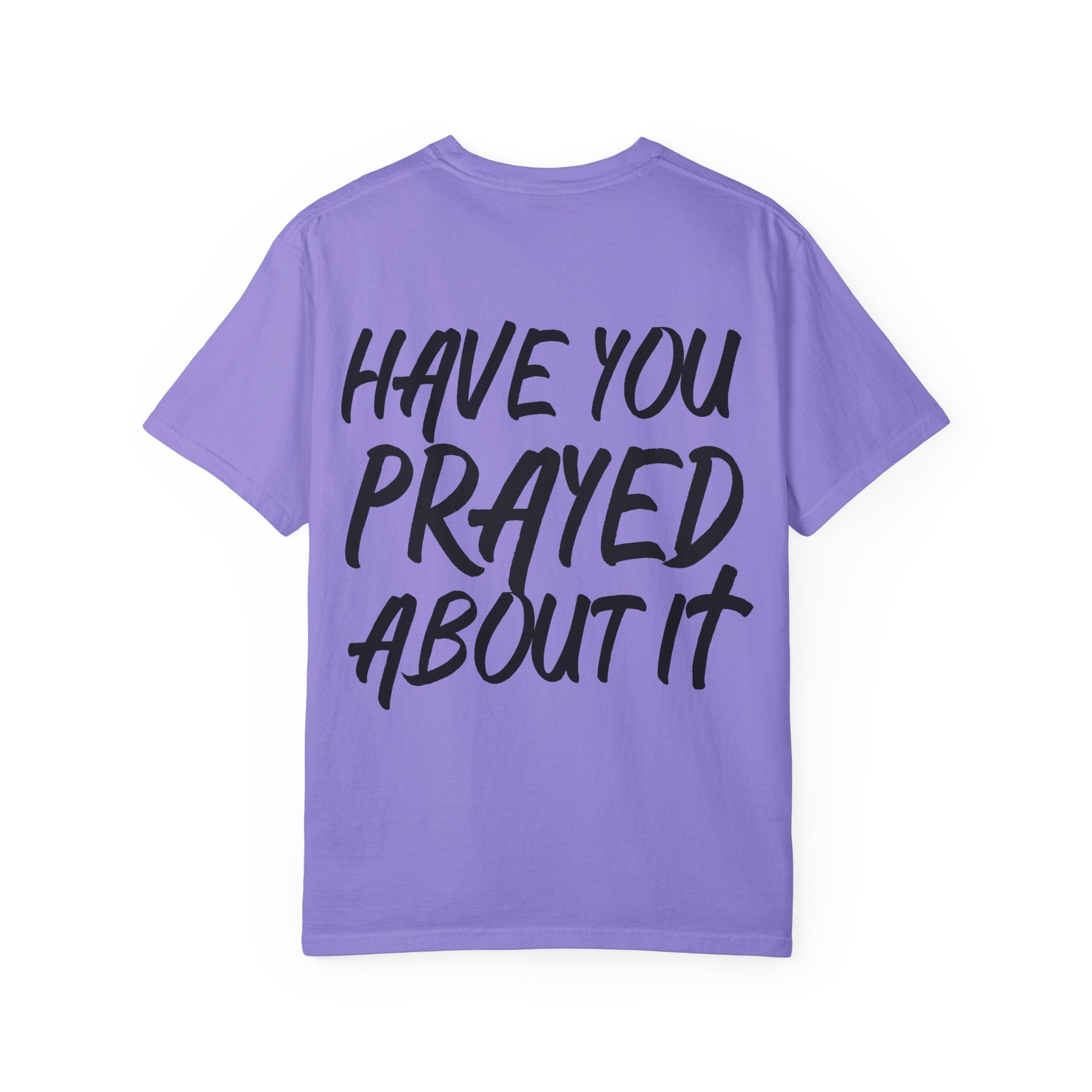 Have You Prayed About It