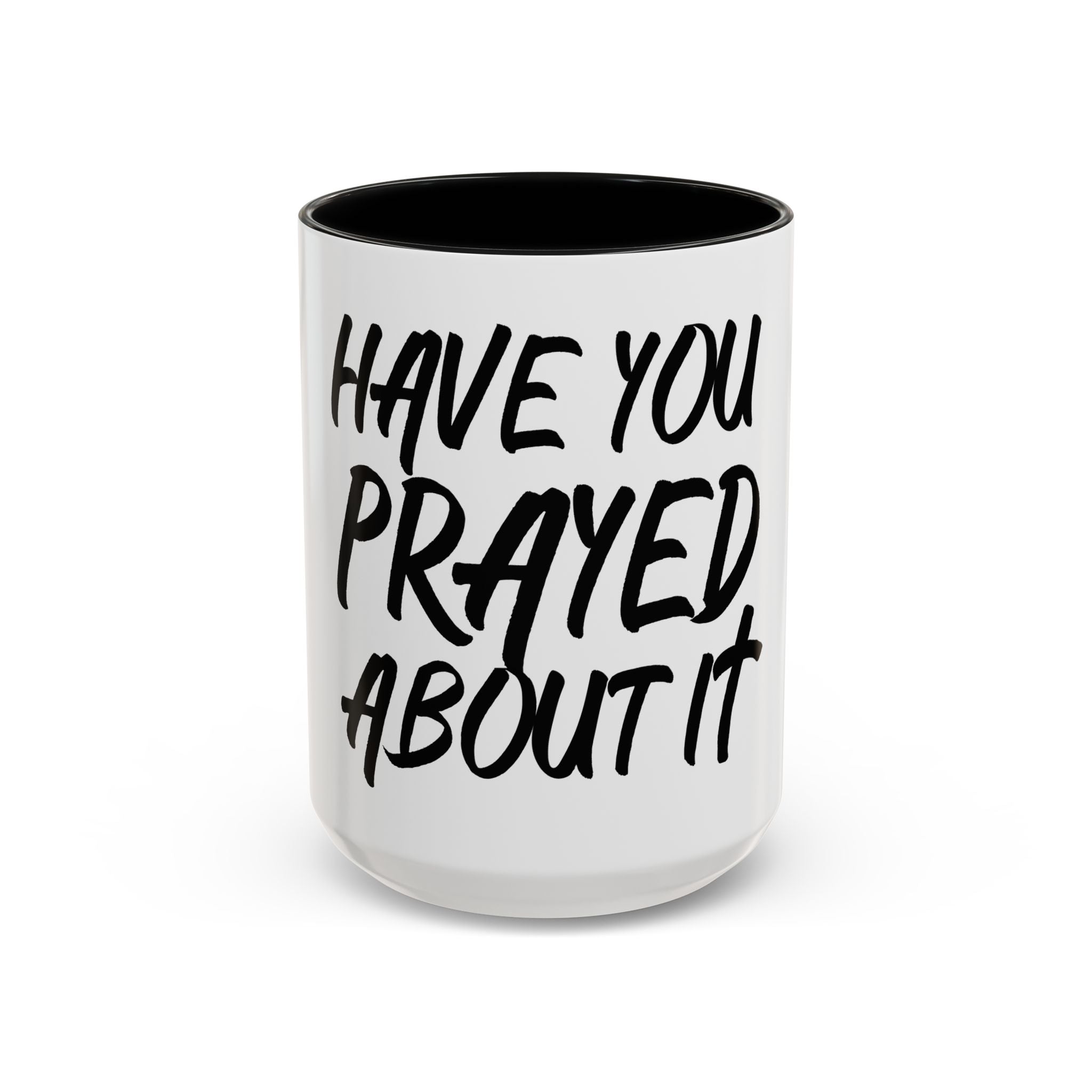 Have You Prayed About It