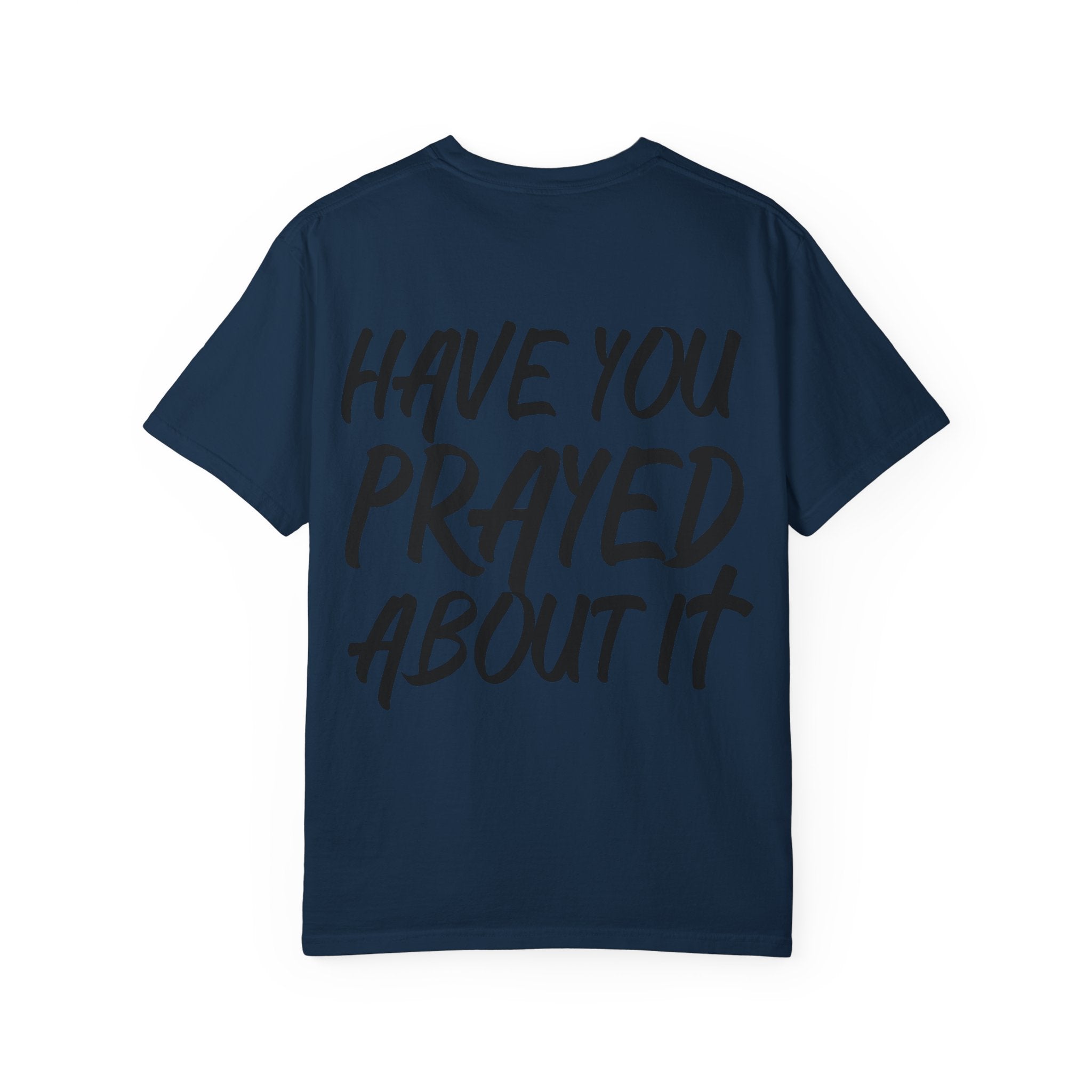 Have You Prayed About It