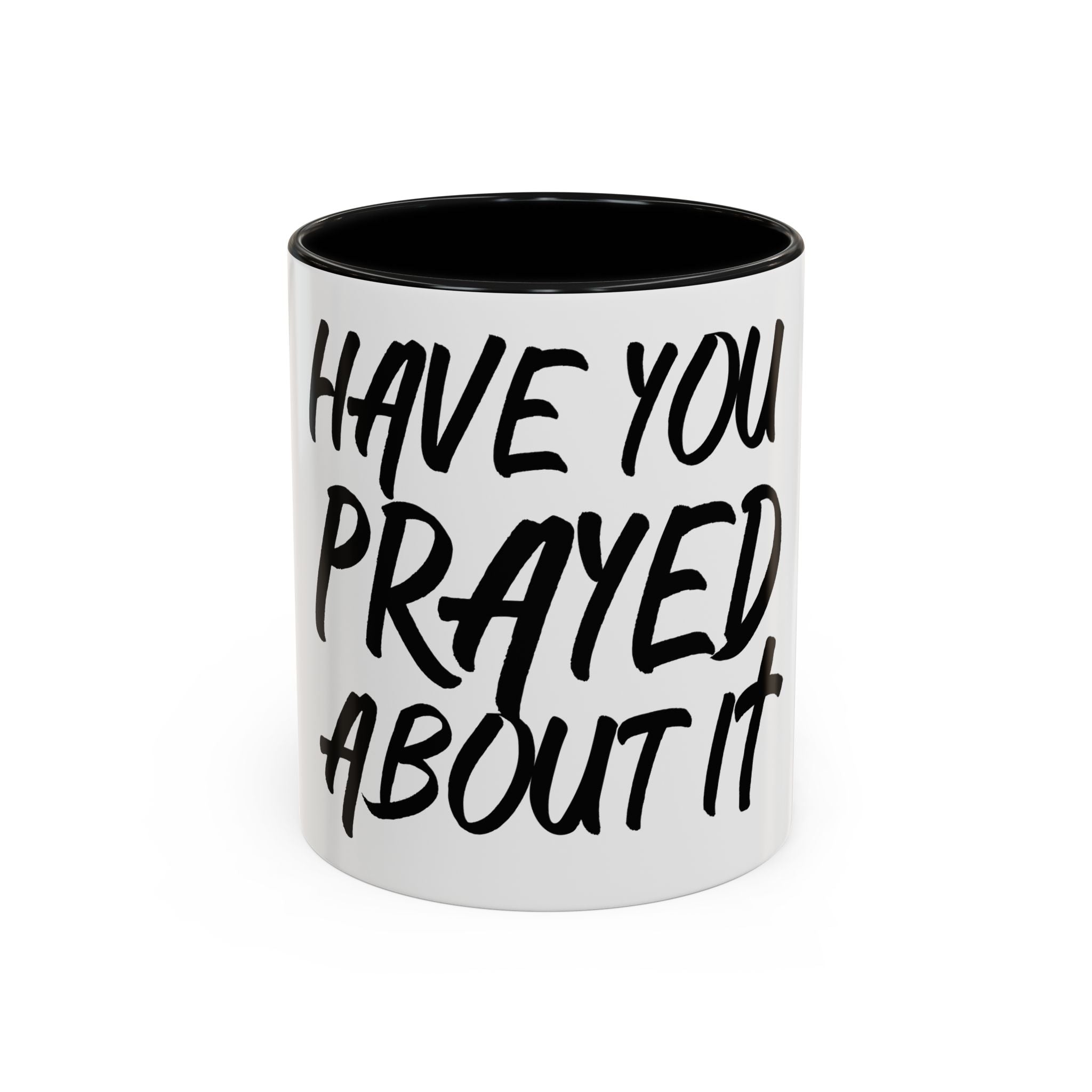 Have You Prayed About It