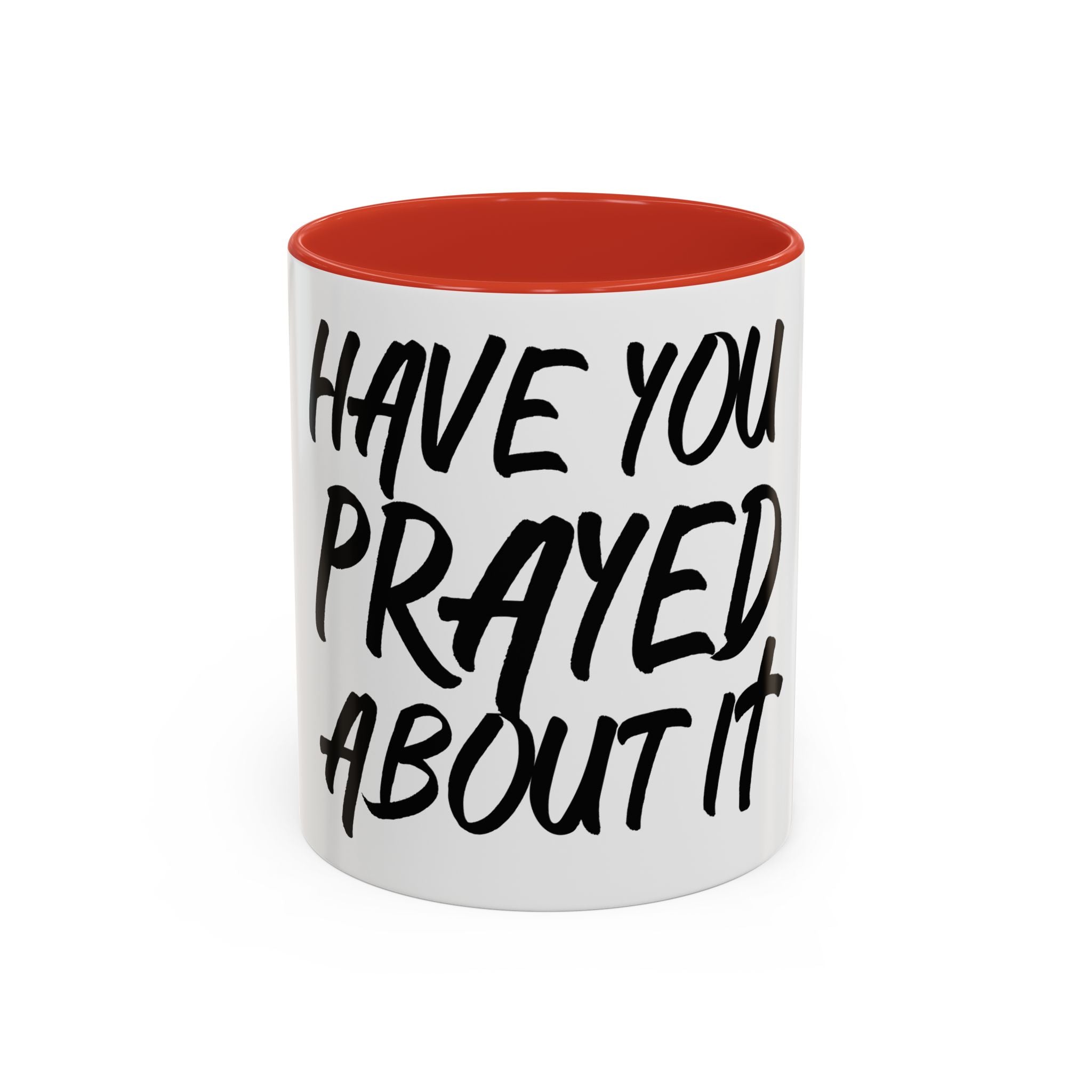 Have You Prayed About It