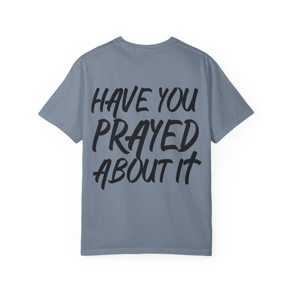 Have You Prayed About It