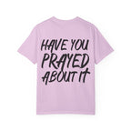 Have You Prayed About It
