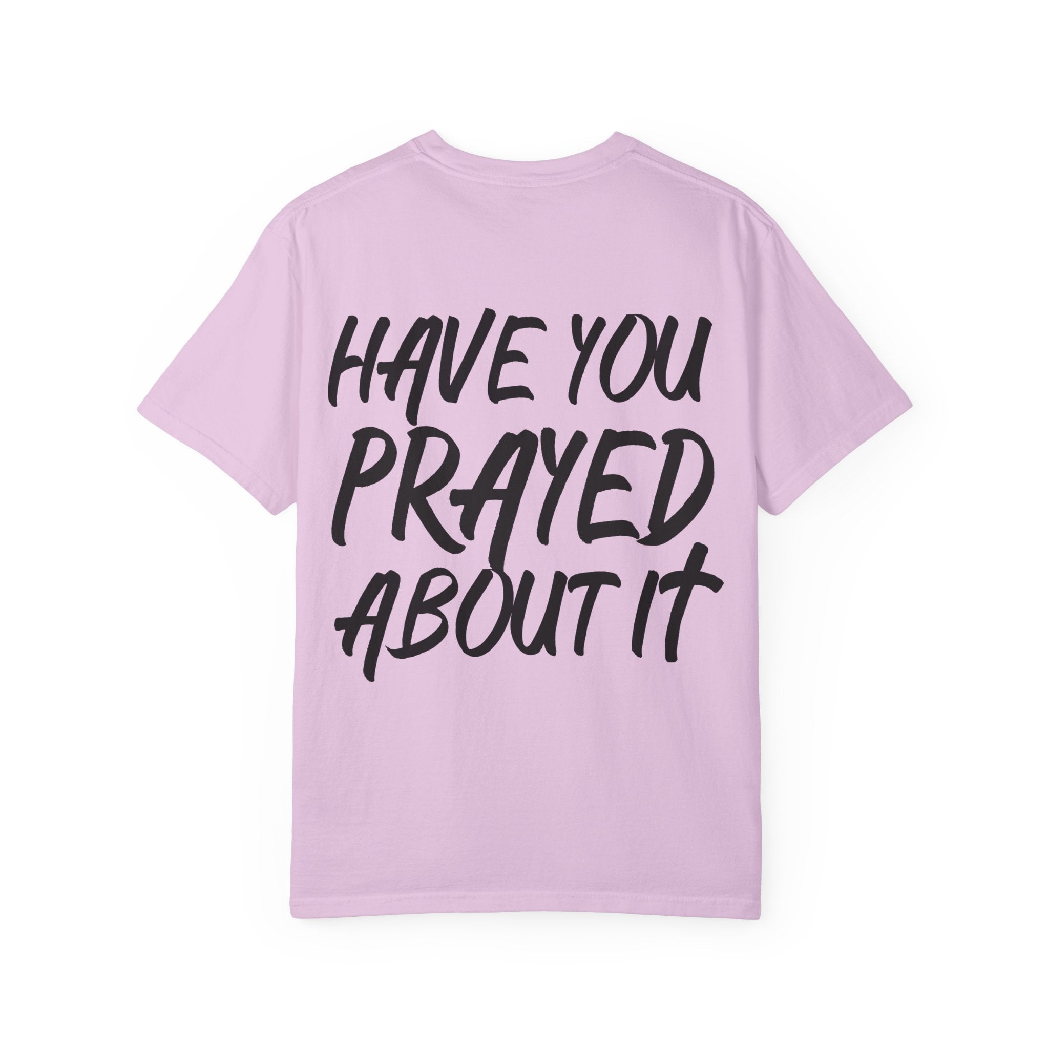 Have You Prayed About It