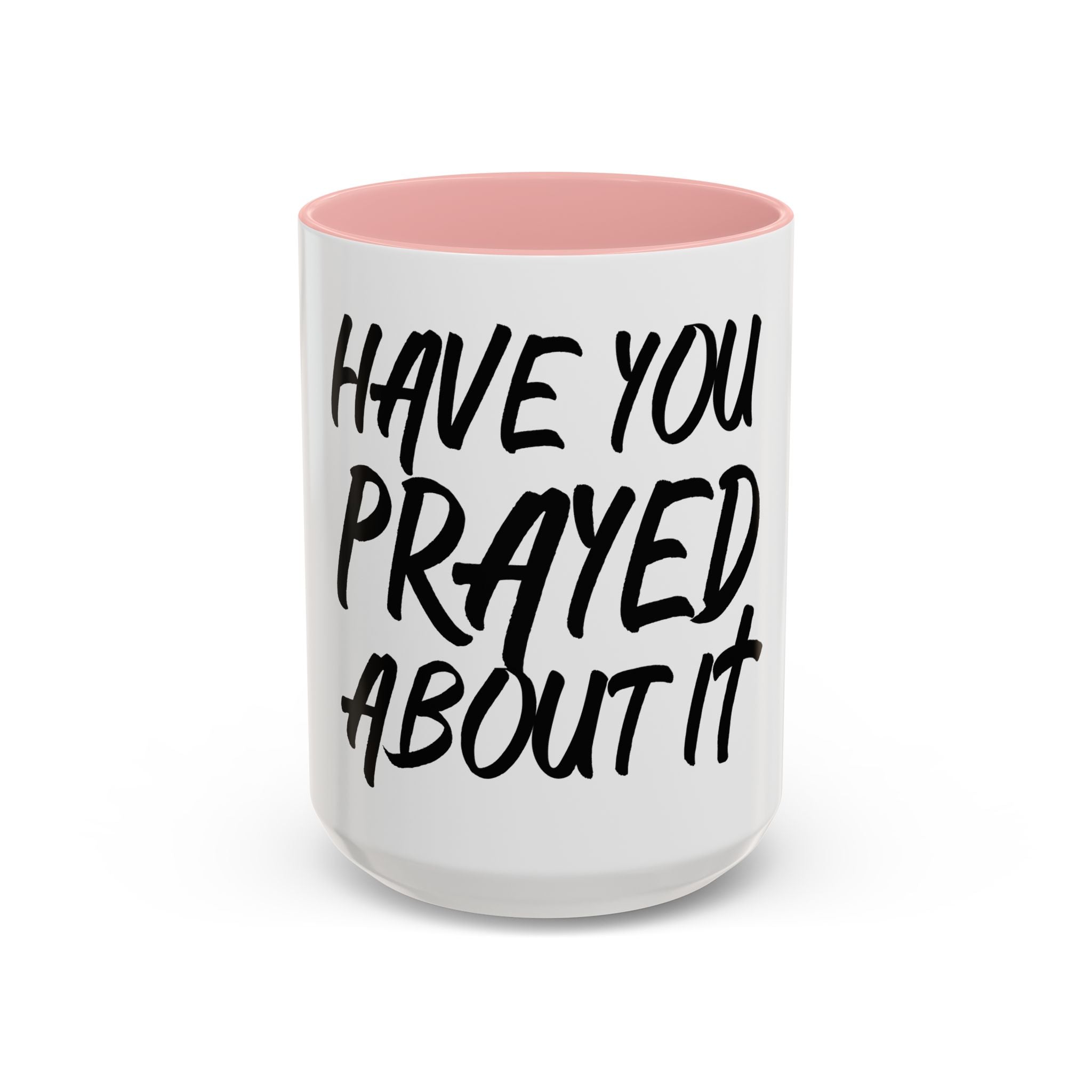 Have You Prayed About It