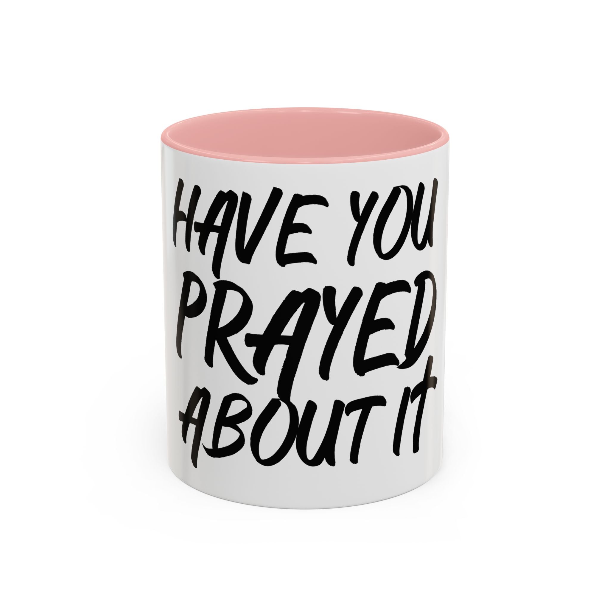 Have You Prayed About It