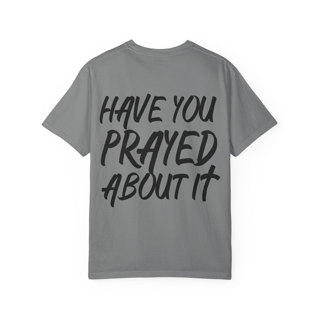 Have You Prayed About It