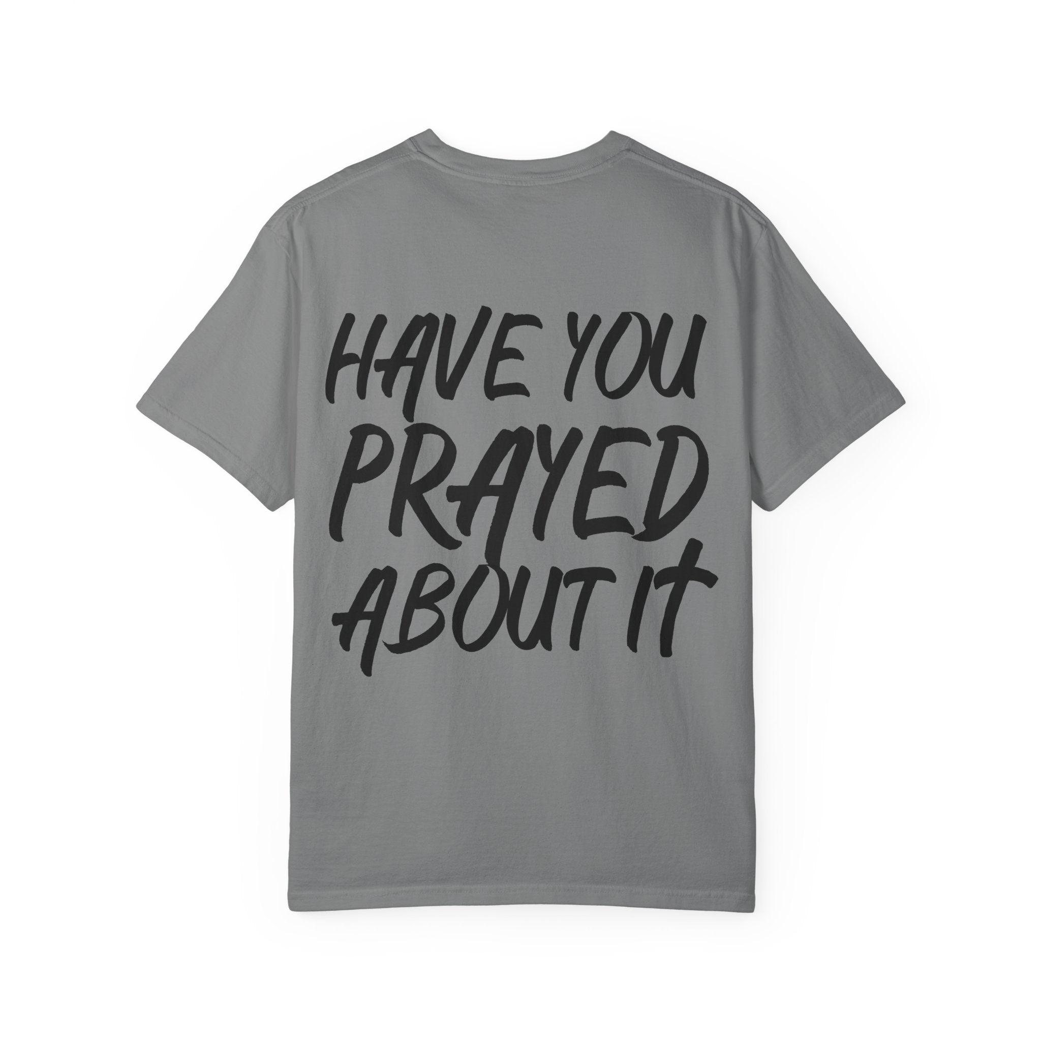 Have You Prayed About It