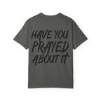 Have You Prayed About It