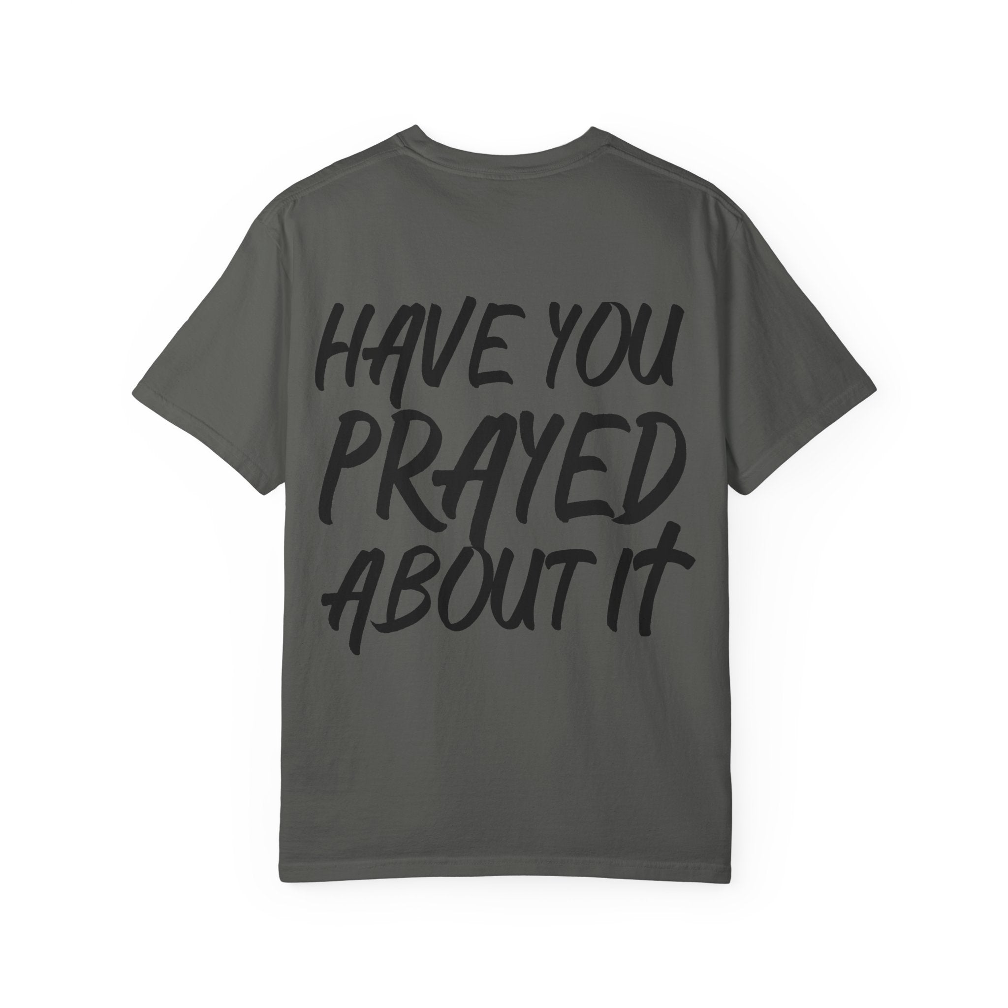 Have You Prayed About It