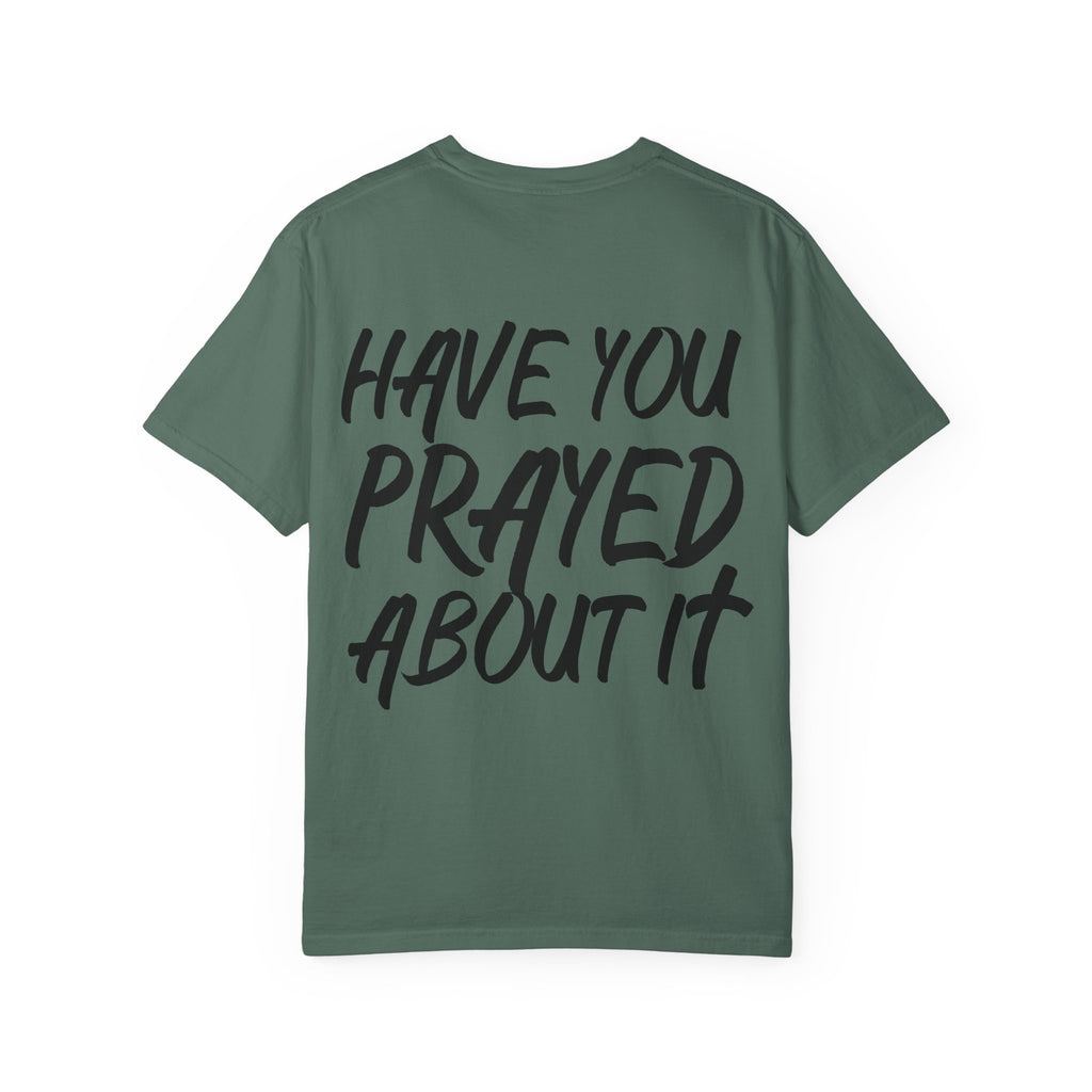 Have You Prayed About It