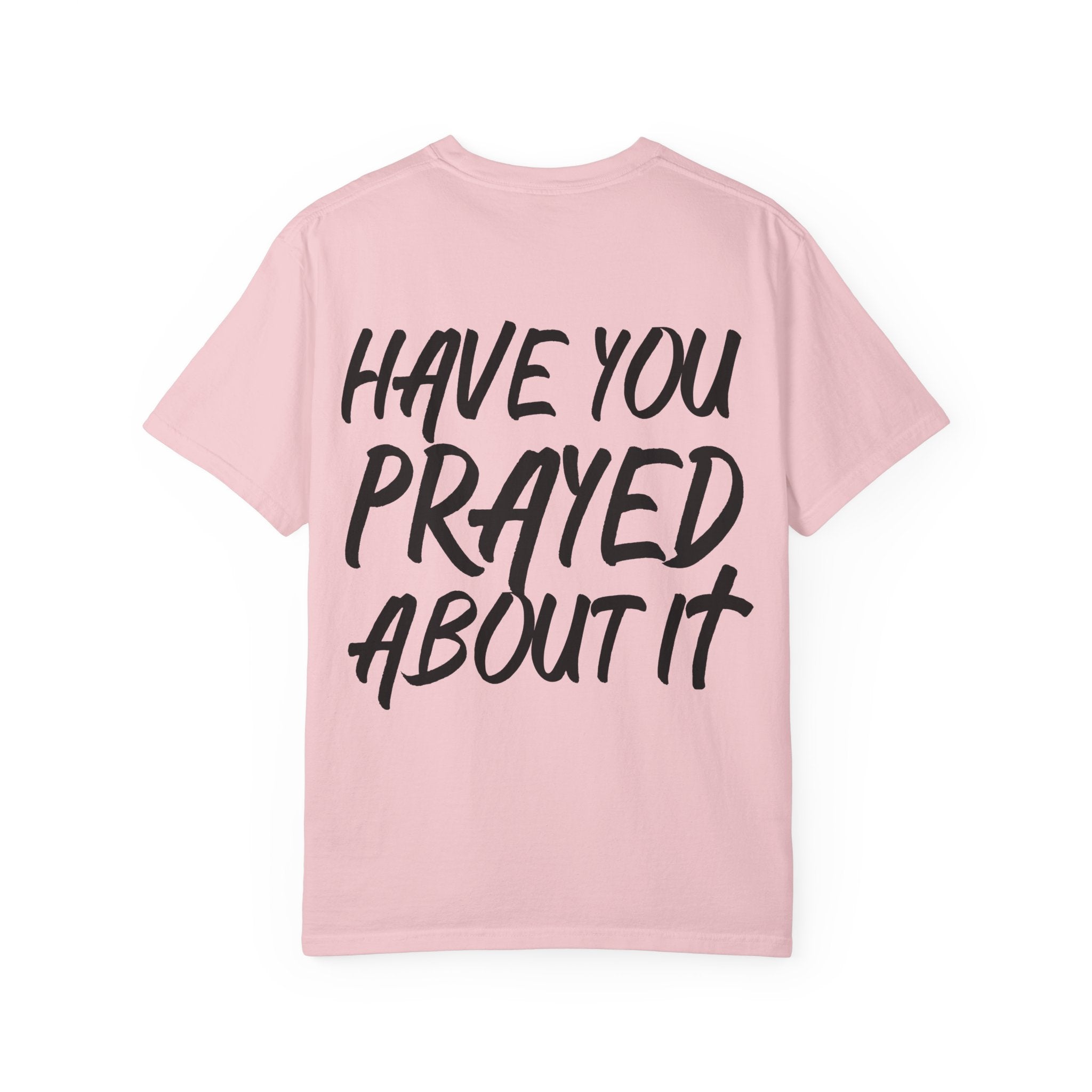Have You Prayed About It